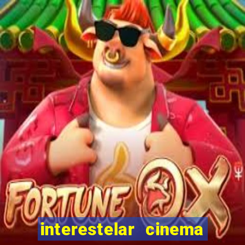 interestelar cinema 2024 cinemark